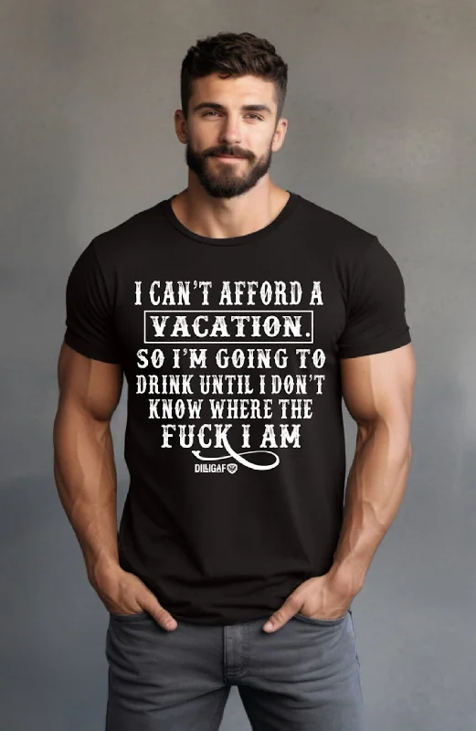 I Can't Afford Vacation T-Shirt