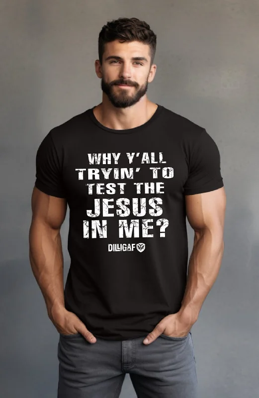 Test The Jesus in Me T-Shirt