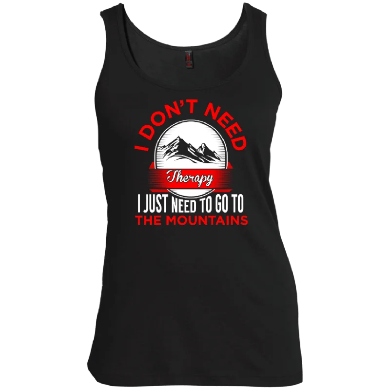 Buy Now I Don't Need Therapy I Just Need To Go To The Mountains Tank Tops