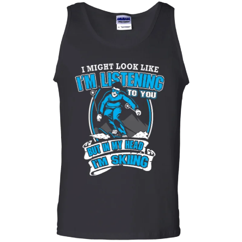 Flash Deals I Might Look Like I'm Listening But In My Head I'm Skiing Tank Tops