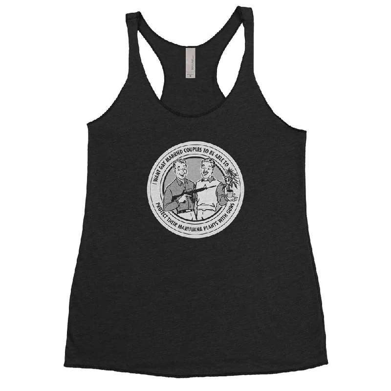Special Discount I Want Gay Married Couples To Protect Their Marijuana Plants With Guns Ladies Tri-blend Racerback Tank Top
