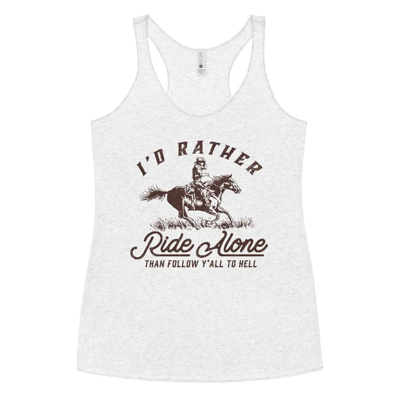 Price Cut I'd Rather Ride Alone Than Follow Y-All to Hell Women's Racerback Tank