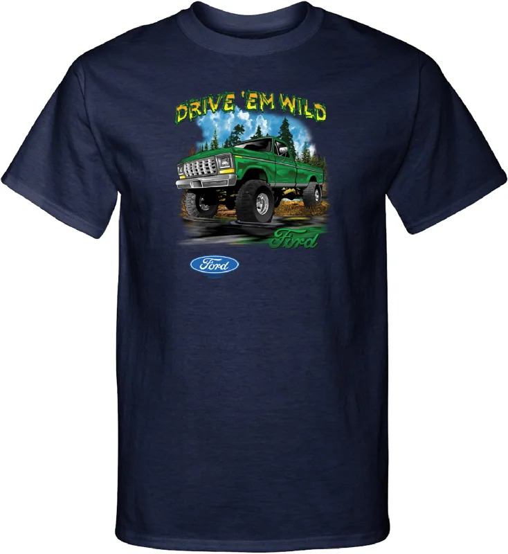New Markdowns Ford F-150 Tall T-shirt Drive Em Wild