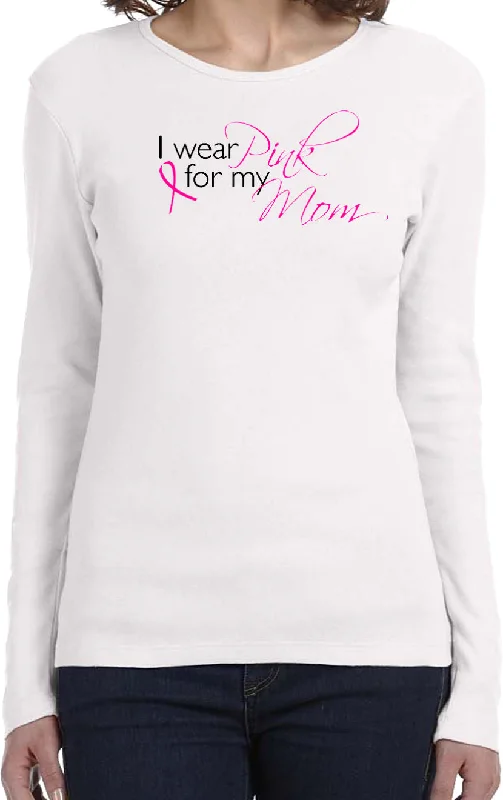 Year-End Sale Ladies Breast Cancer Long Sleeve Shirt I Wear Pink for my Mom
