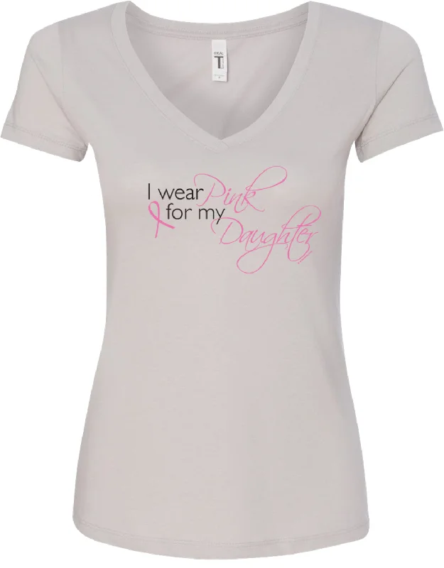 Great Deals Ladies Breast Cancer V-Neck Shirt I Wear Pink For My Daughter