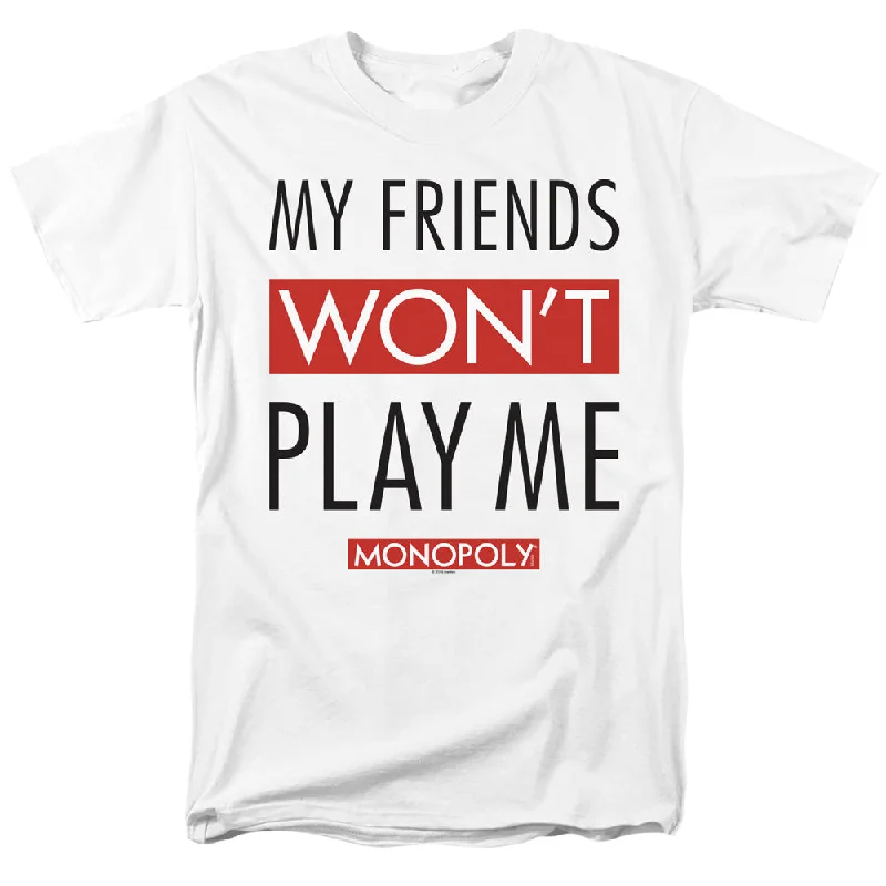 Super Sale Monopoly T-Shirt Friends Won't Play Me White Tee